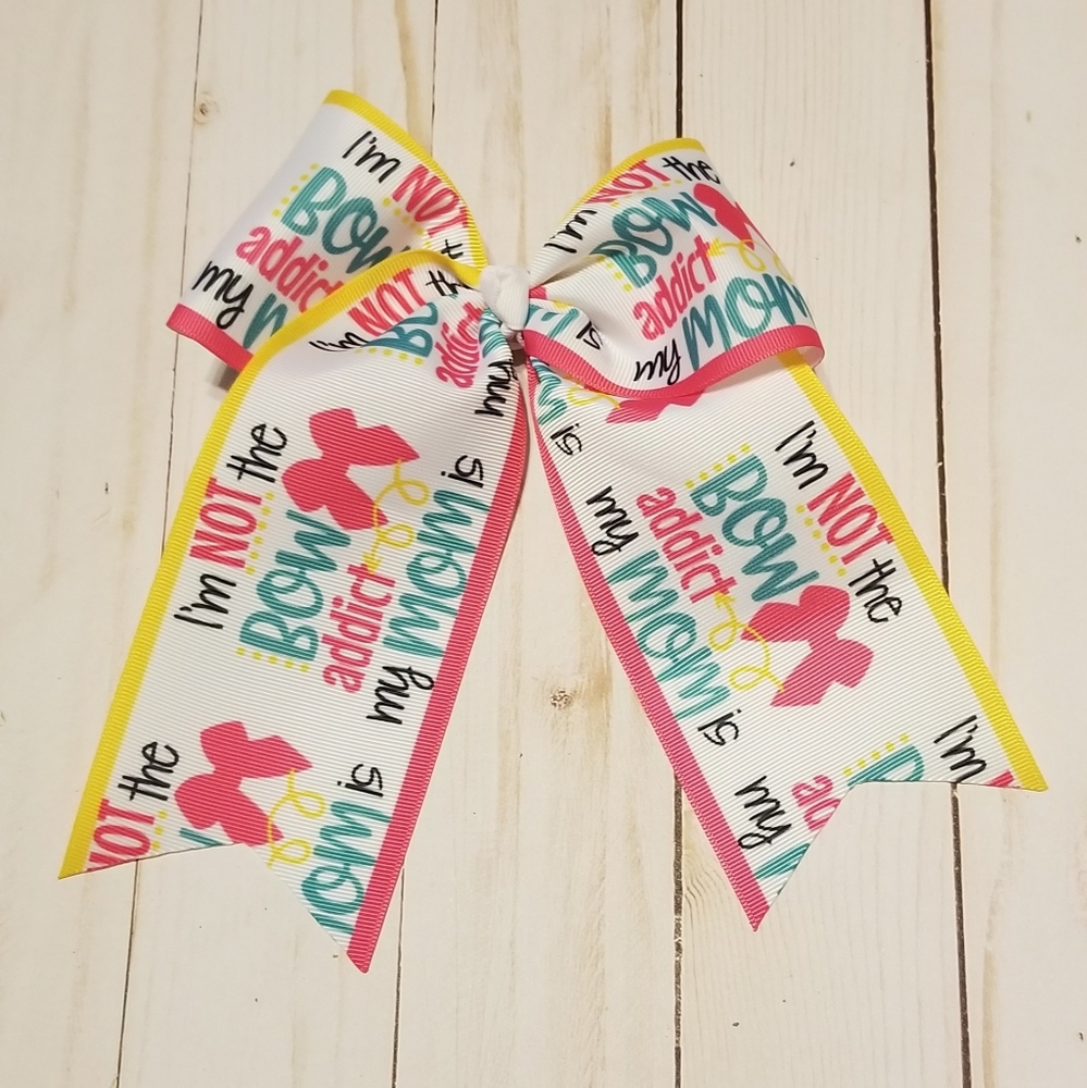 Im not the bow addict my mom is cheer bow